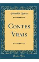 Contes Vrais (Classic Reprint)