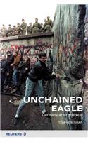 Unchained Eagle: Germany after the Wall