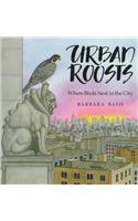 Urban Roosts: Where Birds Nest in the City: Where Birds Nest in the City