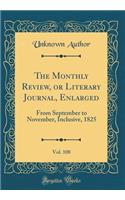 The Monthly Review, or Literary Journal, Enlarged, Vol. 108: From September to November, Inclusive, 1825 (Classic Reprint)