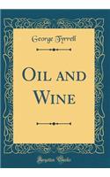 Oil and Wine (Classic Reprint)