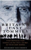 Britain's Last Tommies: Final Memories from Soldiers of the 1914-18 War in Their Own Words