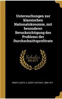 Untersuchungen zur klassischen Nationalokonomie, mit besonderer Berucksichtigung des Problems der Durchschnittsprofitrate