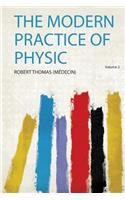 The Modern Practice of Physic