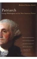 Patriarch: George Washington and the New American Nation: George Washington and the New American Nation