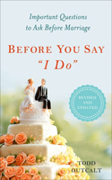 Before You Say I Do