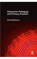 Classroom Pedagogy and Primary Practice