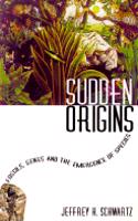 Sudden Origins: Fossils, Genes, And The Emergence Of Species