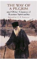 The Way of a Pilgrim: And Other Classics of Russian Spirituality