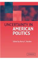 Uncertainty in American Politics