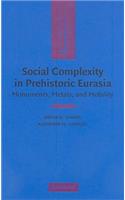 Social Complexity in Prehistoric Eurasia