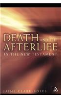 Death and the Afterlife in the New Testament