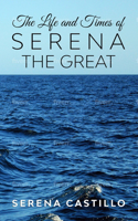 The Life and Times of Serena the Great