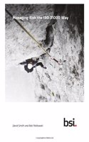 Managing Risk the ISO 31000 Way