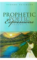 Prophetic Poetic Expressions Volume 1