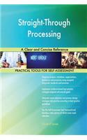 Straight-Through Processing A Clear and Concise Reference