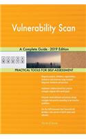 Vulnerability Scan A Complete Guide - 2019 Edition