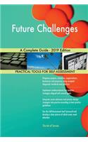 Future Challenges A Complete Guide - 2019 Edition