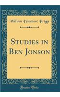 Studies in Ben Jonson (Classic Reprint)