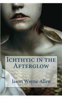 Ichthyic in the Afterglow