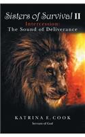 Sisters of Survival II: Intercession: The Sound of Deliverance