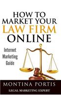 How to Market Your Law Firm Online - Internet Marketing Guide