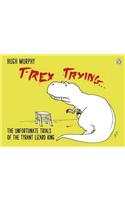 T-Rex Trying