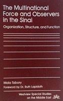 The Multinational Force and Observers in the Sinai: Organization, Structure, and Function