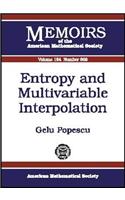 Entropy and Multivariable Interpolation: (Memoirs of the American Mathematical Society)