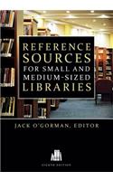 Reference Sources for Small and Medium-sized Libraries