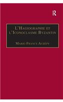 L’Hagiographie et l’Iconoclasme Byzantin