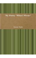 My Poetry What I Wrote