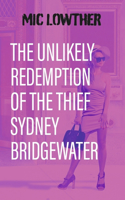 Unlikely Redemption of the Thief Sydney Bridgewater