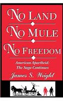 No Land No Mule No Freedom