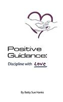 Positive Guidance Discipline with Love