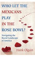 Who Let the Mexicans Play in the Rose Bowl