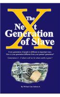 The Next Generation of Slave: Every Generation of People Is Different in Important Ways.