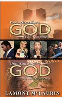 You'll Never Know GOD Is All You Need Until You Realize GOD Is All You Have