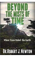 Beyond the Mists of Time