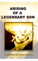 Arising of a Legendary Son