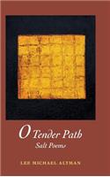 O Tender Path