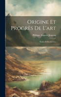 Origine Et Progrès De L'art