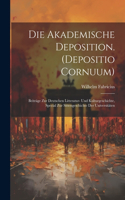 Die Akademische Deposition. (Depositio Cornuum)