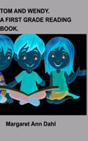 Tom and Wendy. A first grade reading book.