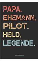 Papa. Ehemann. Pilot. Held. Legende. - Notizbuch