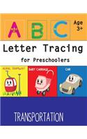 ABC Letter Tracing for Preschoolers: Handwriting workbook for Kids Ages 3-5, A Fun Book to Practice Writing withTransportation cover, volume 3
