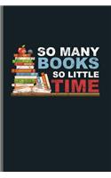 so many Books so little Time: Book readers notebooks gift (6x9) Lined notebook to write in