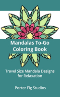 Mandalas Coloring Book To-Go