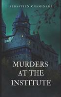 Murders at the Institute