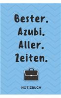 Bester. Azubi. Aller. Zeiten. Notizbuch: A5 Notizbuch KARIERT Geschenk zur Ausbildung - für Sohn Tochter Neffe Nichte Freund Freundin - für Auszubildende Azubi Azubine - Lustiger Spruch
